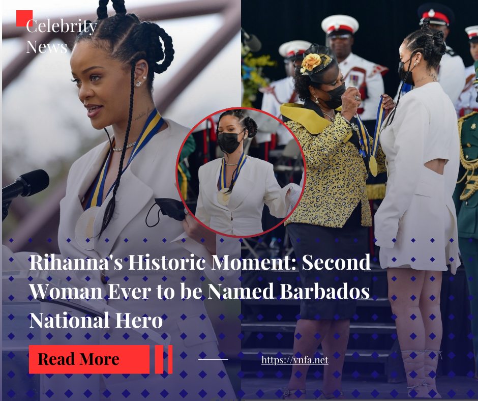 Rihanna’s Historic Moment: Second Woman Ever to be Named Barbados National Hero