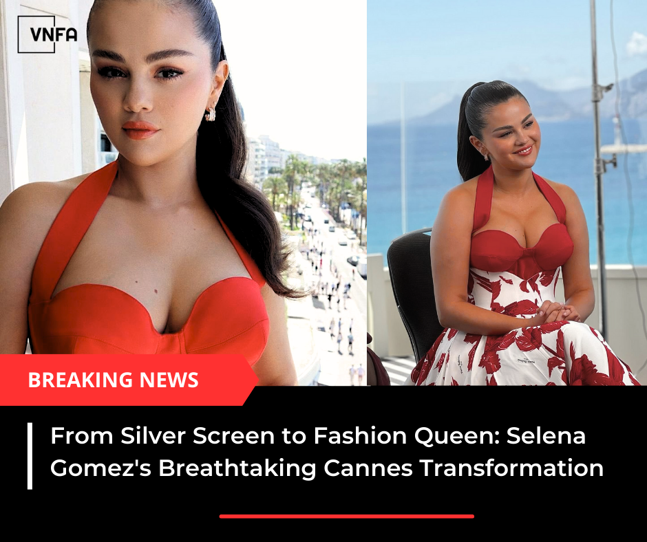 From Silver Screen to Fashion Queen: Selena Gomez’s Breathtaking Cannes Transformation
