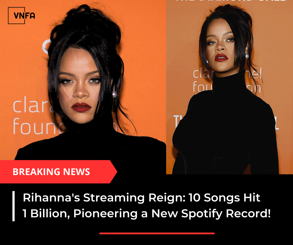 Rihanna’s Streaming Reign: 10 Songs Hit 1 Billion, Pioneering a New Spotify Record!