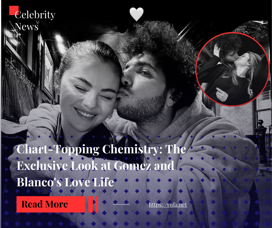 Chart-Topping Chemistry: The Exclusive Look at Gomez and Blanco’s Love Life