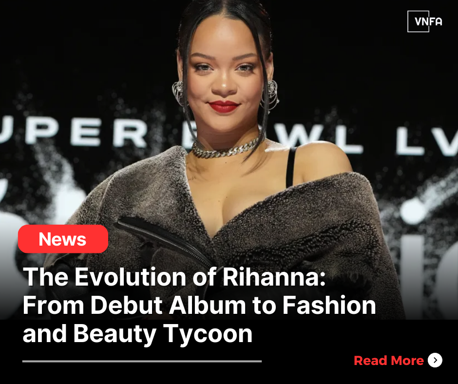 The Evolution of Rihanna: From Debut Album to Fashion and Beauty Tycoon